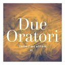 Due Oratori - Larghetto Con Espressione