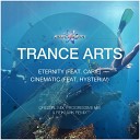 Trance Arts feat Hysteria - Cinematic Alternative Mix