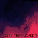 ZVER - They Can See It