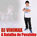 Dj Vinimax - O Passinho Show