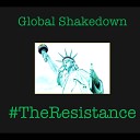 Global Shakedown - TheResistance