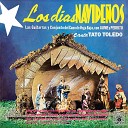 Tato Toledo Las Guitarras Y Conjunto Del Cano De Vega Baja feat Jaime Y… - Los Dias Navide os