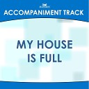 Mansion Accompaniment Tracks - My House Is Full Low Key Bb Without Background…