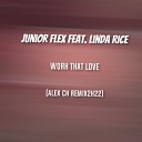 Junior Flex feat Linda Rice - Work That Love Alex Ch Remix2k22