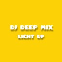 DJ DEEP MIX - LIGHT UP
