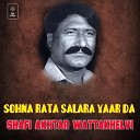 Shafi Akhtar Watta khelvi - Sohna Rata Salara Yaar Da