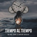 Blake Zero Ken3r oficial - Tiempo al Tiempo