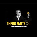 Therr Maitz - 365 Flanger Drummer Remix