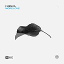 Fuenka - More Love Extended Mix