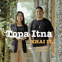 Khaipi feat Sian Nuam - Topa Itna