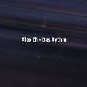 Dj Alex Ch - Das Rythm