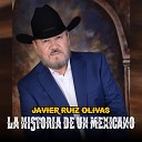 Javier Ruiz Olivas - Estoy a Punto De Llamarla
