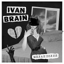 IVAN BRAIN - Зло Remastered