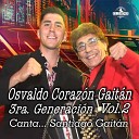 Osvaldo Corazon Gaitan - Por Que Lloras