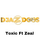 DjazzDous - Toxic feat Zeal