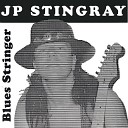 J P Stingray - When The Blues Starts Calling