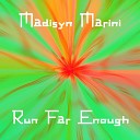 Madisyn Marini - Run Far Enough Original Mix