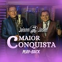 Jeison e Josiel - Maior Conquista Playback