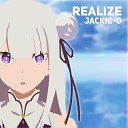 Jackie O - Realize From Re Zero