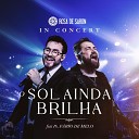 Rosa de Saron feat Padre F bio de Melo - O Sol Ainda Brilha In Concert Ao Vivo