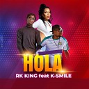 RK KING feat K SMILE - Hola