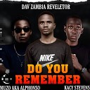 Dav Zambia Reveletor feat Muzo AKA Alphonso Kacy… - Do You Remember feat Muzo AKA Alphonso Kacy…
