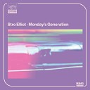 Stro Elliot - Monday s Generation