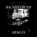 ARAK ZA - Bacardi Drums