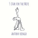 antony bingo - 5 Star for the Wife