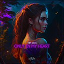 Tim Dian - Only In My Heart