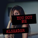AL3XAD3R - You Got Me