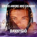 Danny Gio - Unico amore mio grande