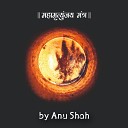 Anu Shah - Maha Mrityunjaya Mantra