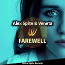 Alex Spite Veneta - Farewell Alex Spite Remix