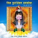 The Golden Snake - You Are the One The Love Theme Remix