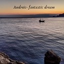 Andreic - Fantastic Dream