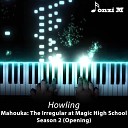 Fonzi M - Howling From Mahouka The Irregular at Magic High School Season 2…