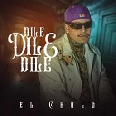 El Chulo - Dile Dile Dile