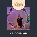Ateli Musical - A Escorpiana
