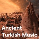 The Soulf of Turkey Ensemble - Ancient Turkish Music Vol 2