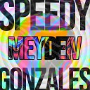 MeyDeiv - Speedy Gonzales