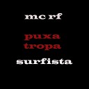 mc rf Dj Nariz 22 DJ PSICO DE CAXIAS - Puxa Tropa Surfista