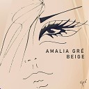 Amalia Gre - I Don t Want to Set the World on Fire