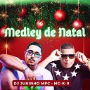 Mc K9 Dj Juninho Mpc - Medley de Natal