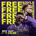 Boy Kay Naneka feat Y Celeb - Freestyle feat Y Celeb