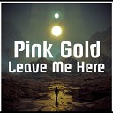 Pink Gold - Back on the Ground