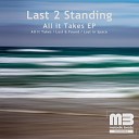 Last 2 Standing - All It Takes Radio Edit