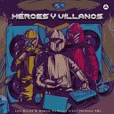 Marco Aurelio Leo Rojas feat Hermes AB - Heroes y Villanos