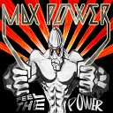 Max Power - Not So Well