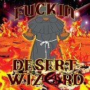 Fuckin Desert Wizard - I Voted
